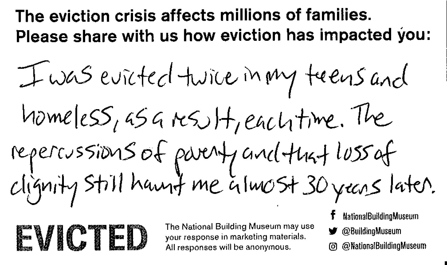 I was evicted twice in my teens and homeless, as a result, each time. The repercussions of poverty and that loss of dignity still haunt me almost 30 years later.